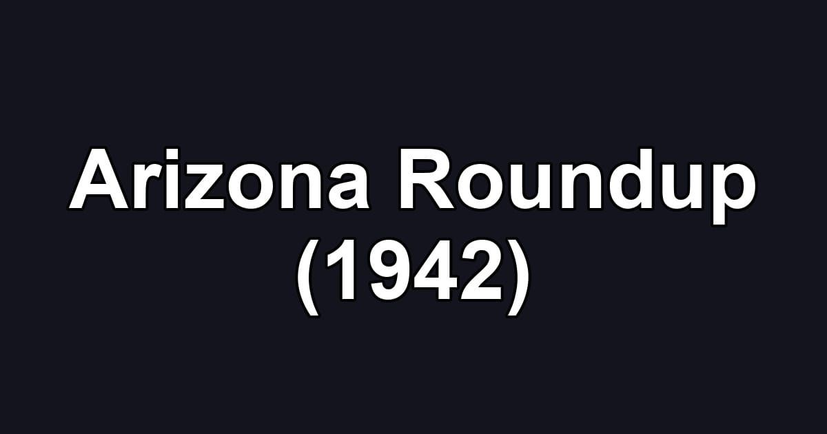 Arizona Roundup (1942)