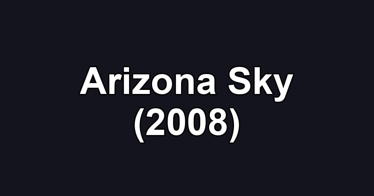 Arizona Sky (2008)