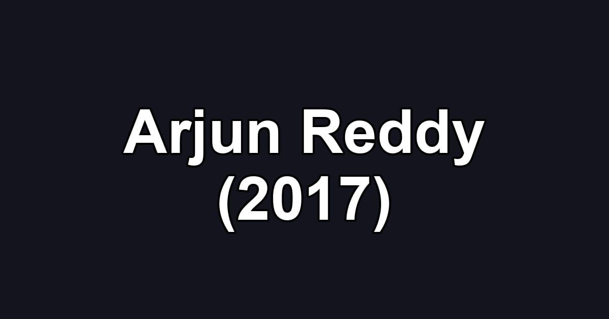 Arjun Reddy (2017)