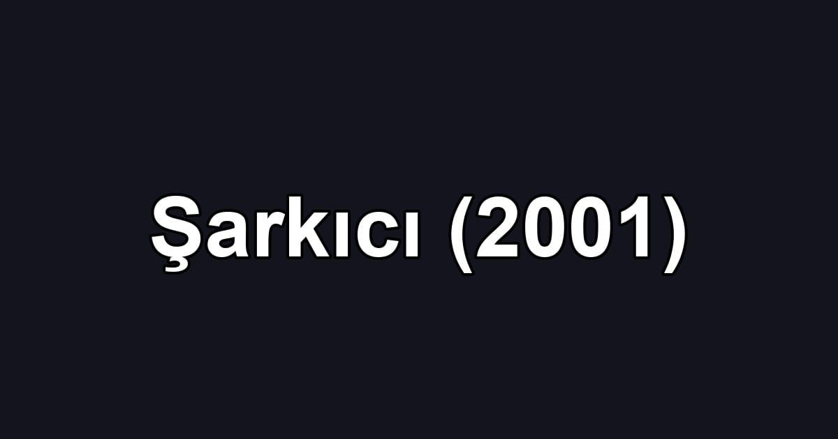 Şarkıcı (2001)