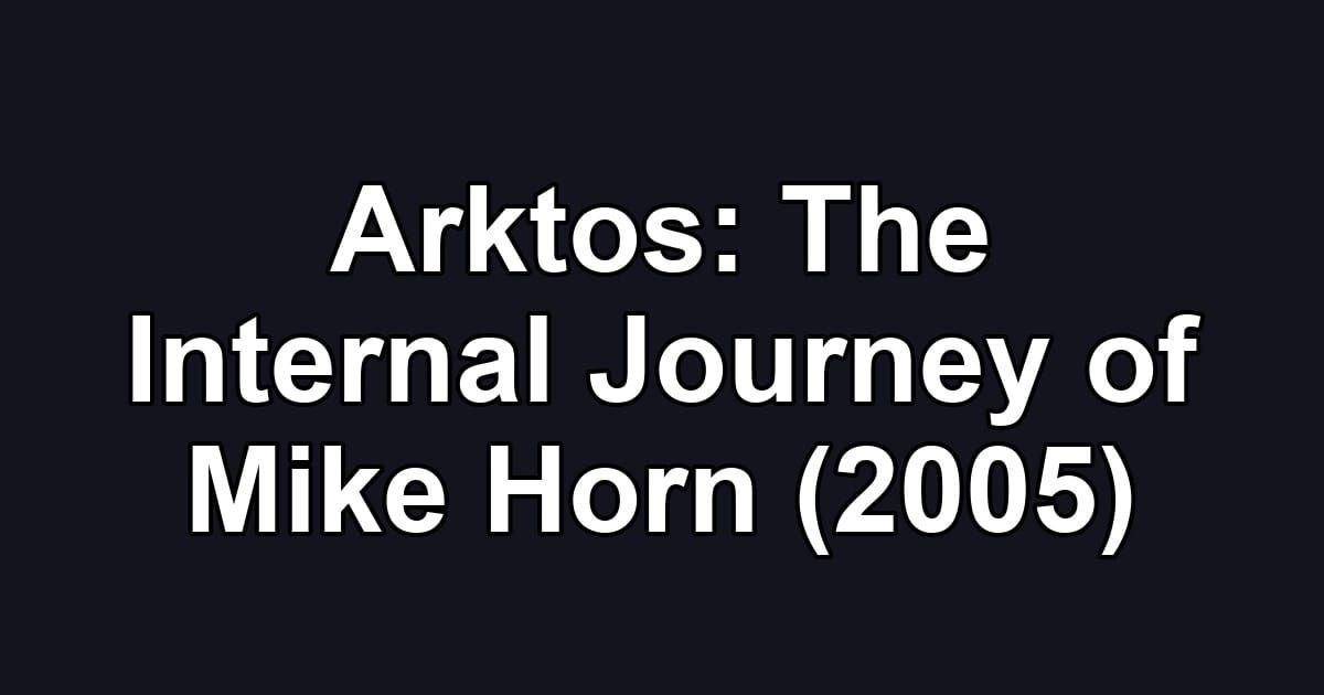 Arktos: The Internal Journey of Mike Horn (2005)