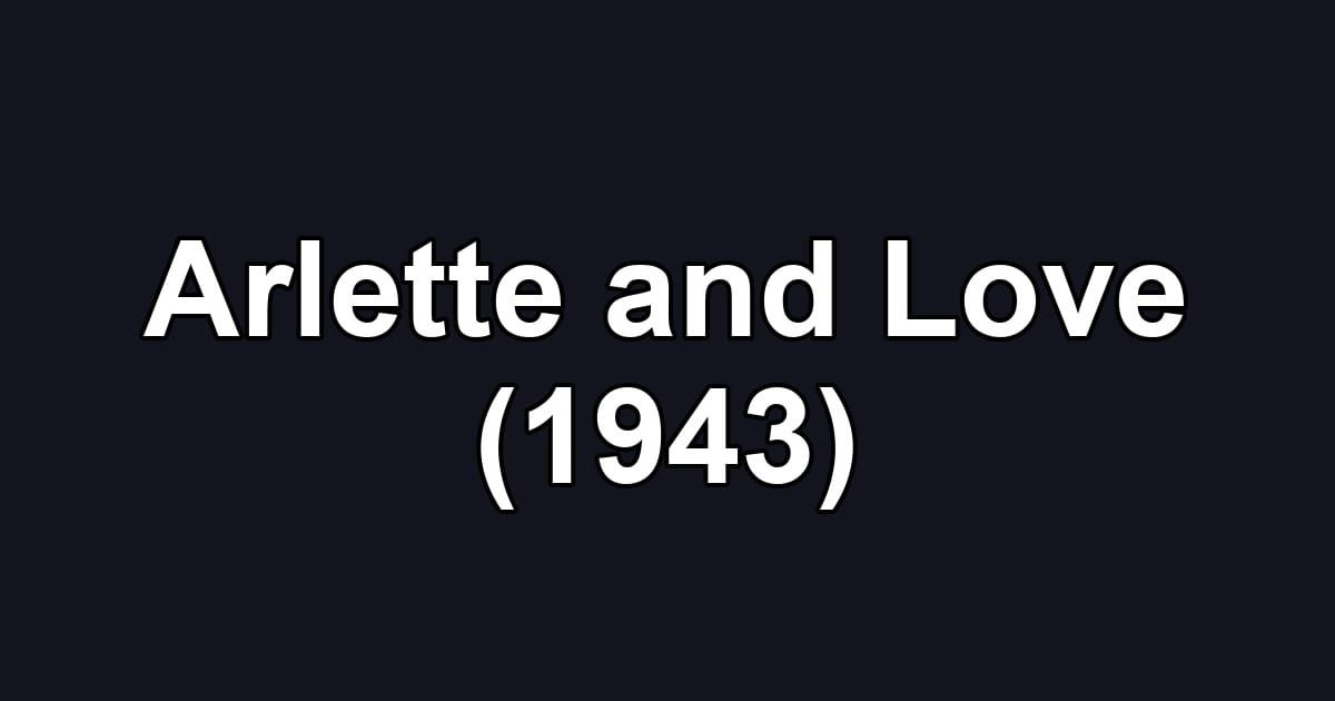 Arlette and Love (1943)