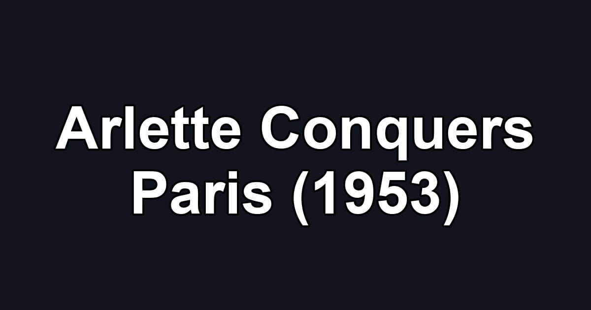Arlette Conquers Paris (1953)