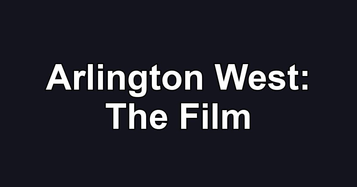 Arlington West: The Film