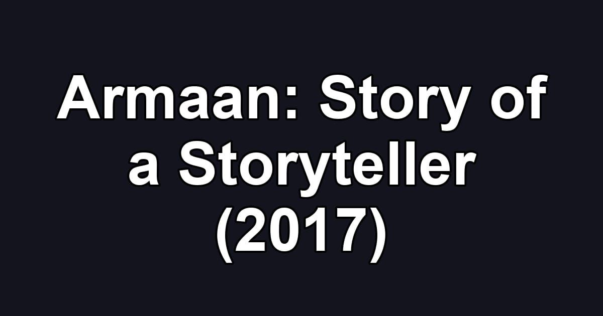 Armaan: Story of a Storyteller (2017)