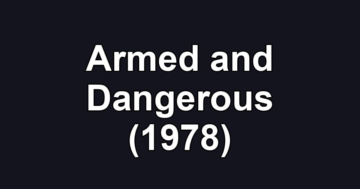 Armed and Dangerous (1978)