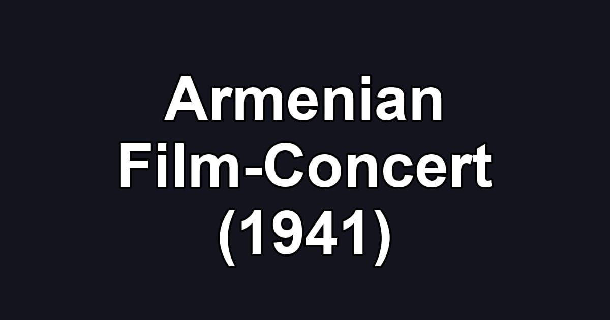 Armenian Film-Concert (1941)