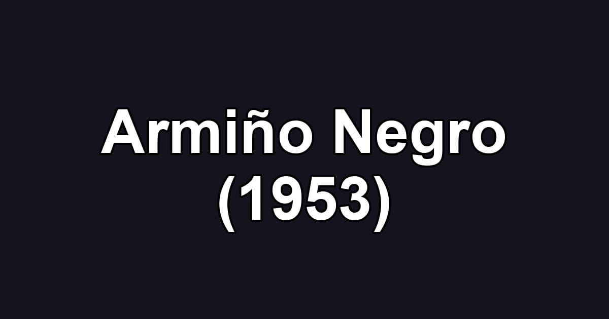 Armiño Negro (1953)