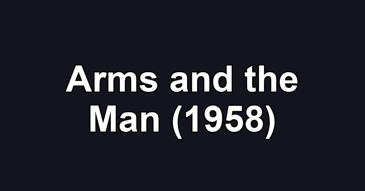 Arms and the Man (1958)
