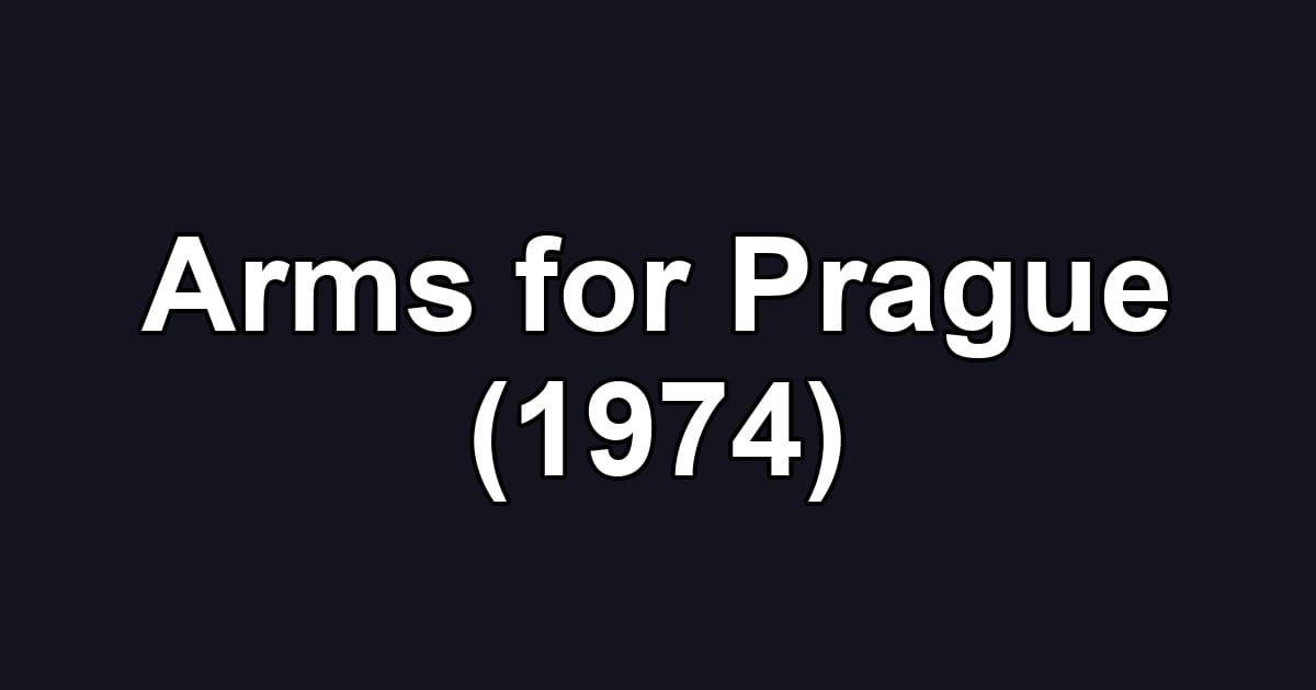Arms for Prague (1974)