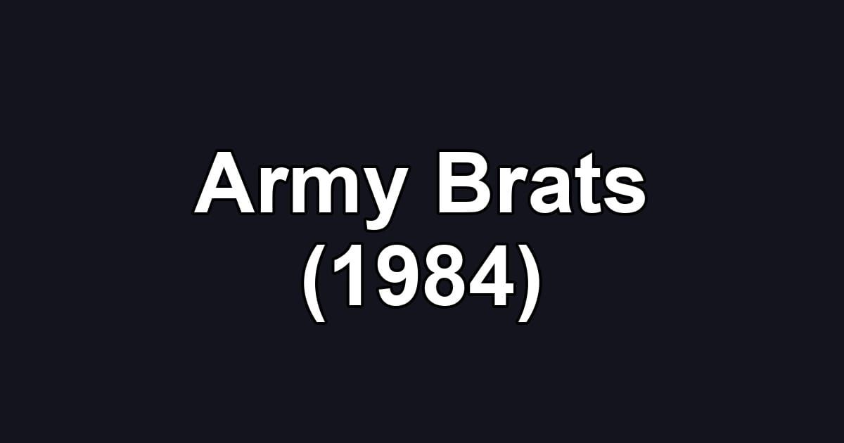 Army Brats (1984)
