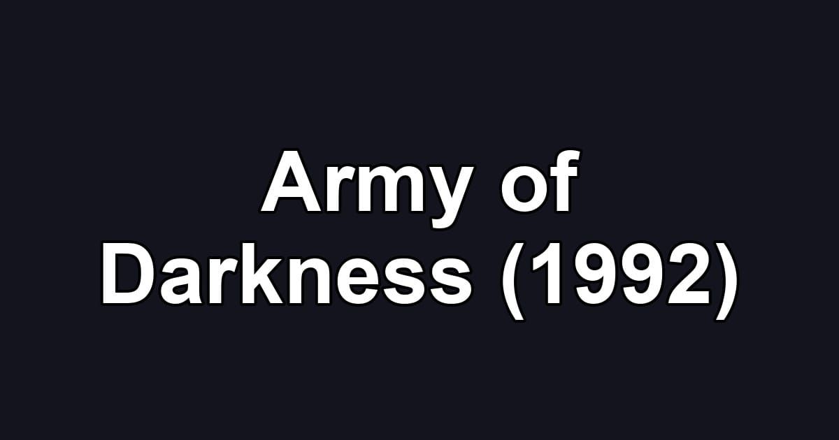 Army of Darkness (1992)