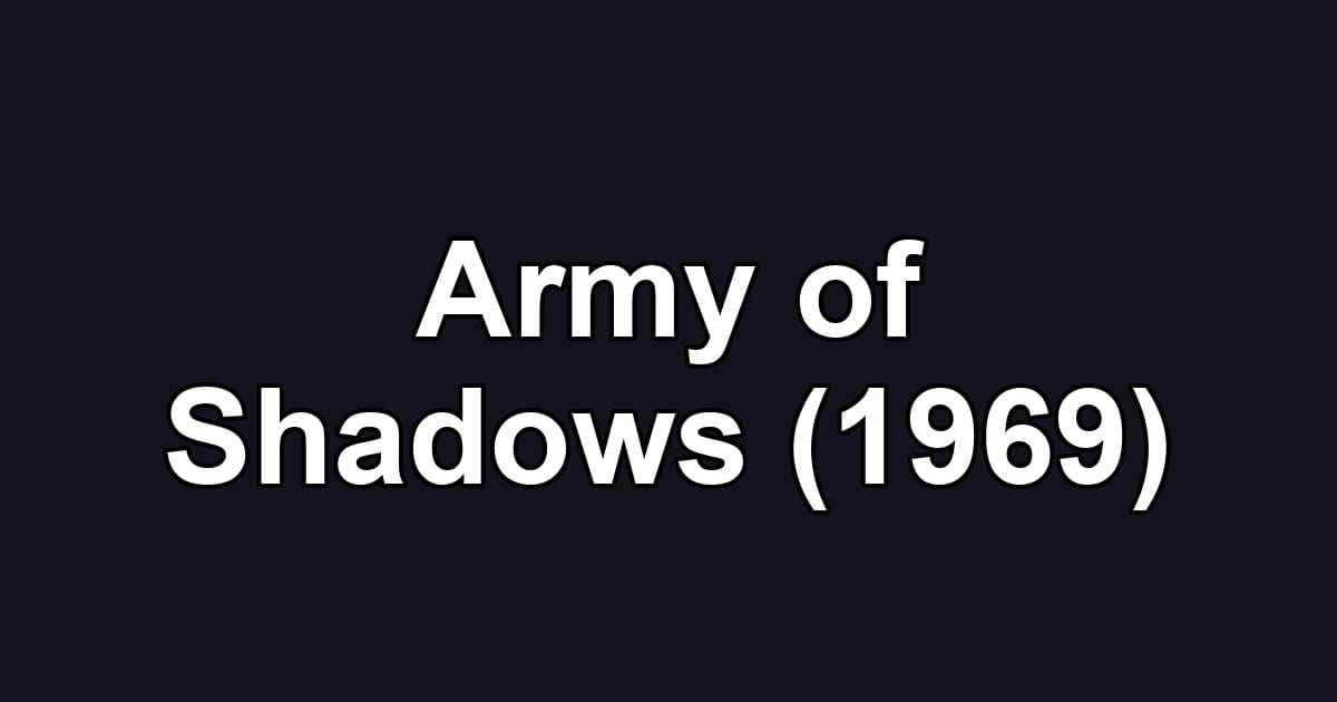 Army of Shadows (1969)