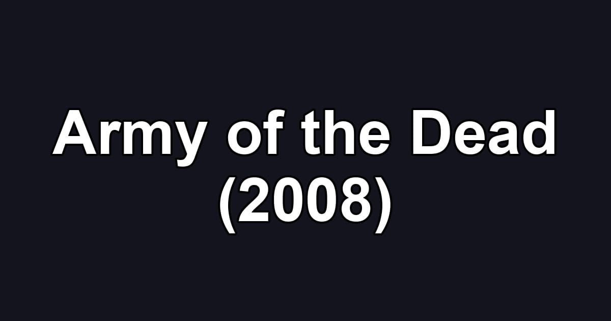 Army of the Dead (2008)