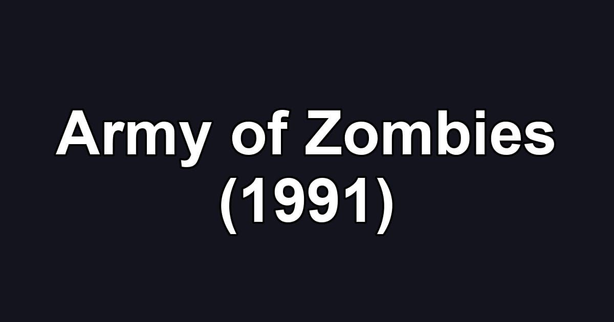 Army of Zombies (1991)