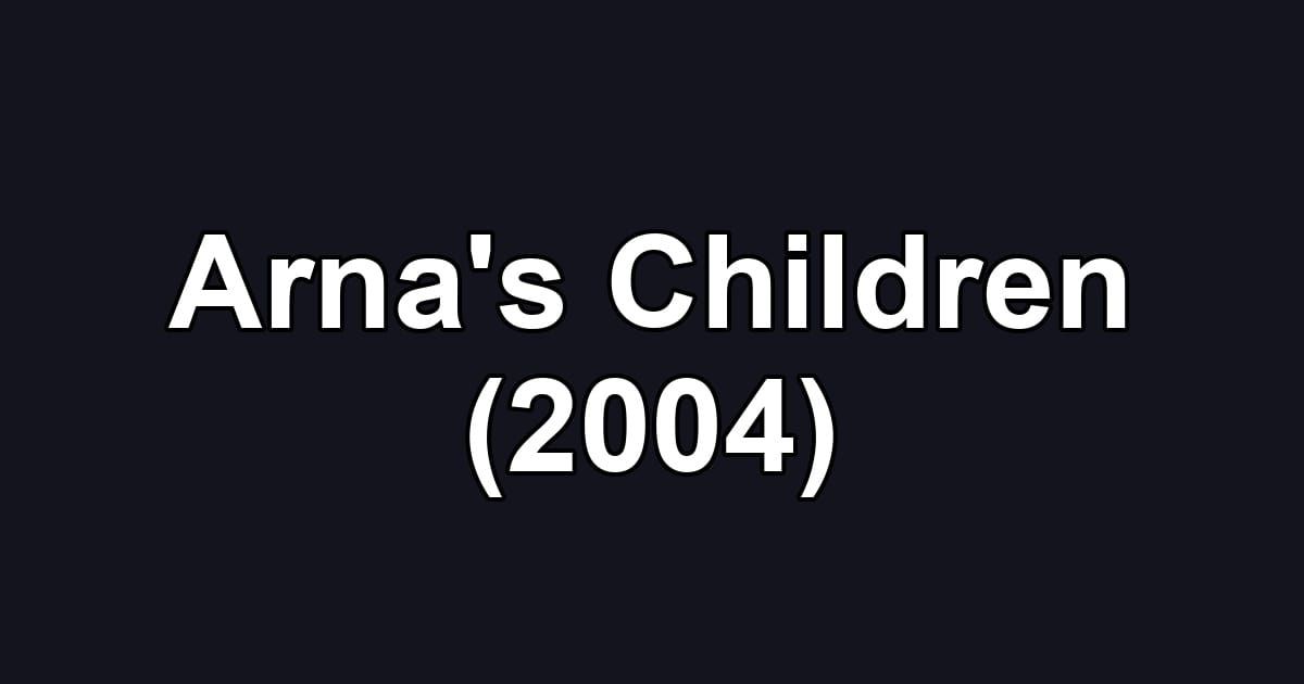 Arna's Children (2004)