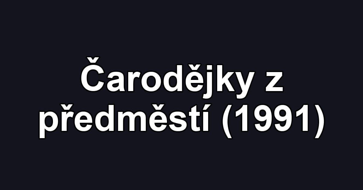 Čarodějky z předměstí (1991)