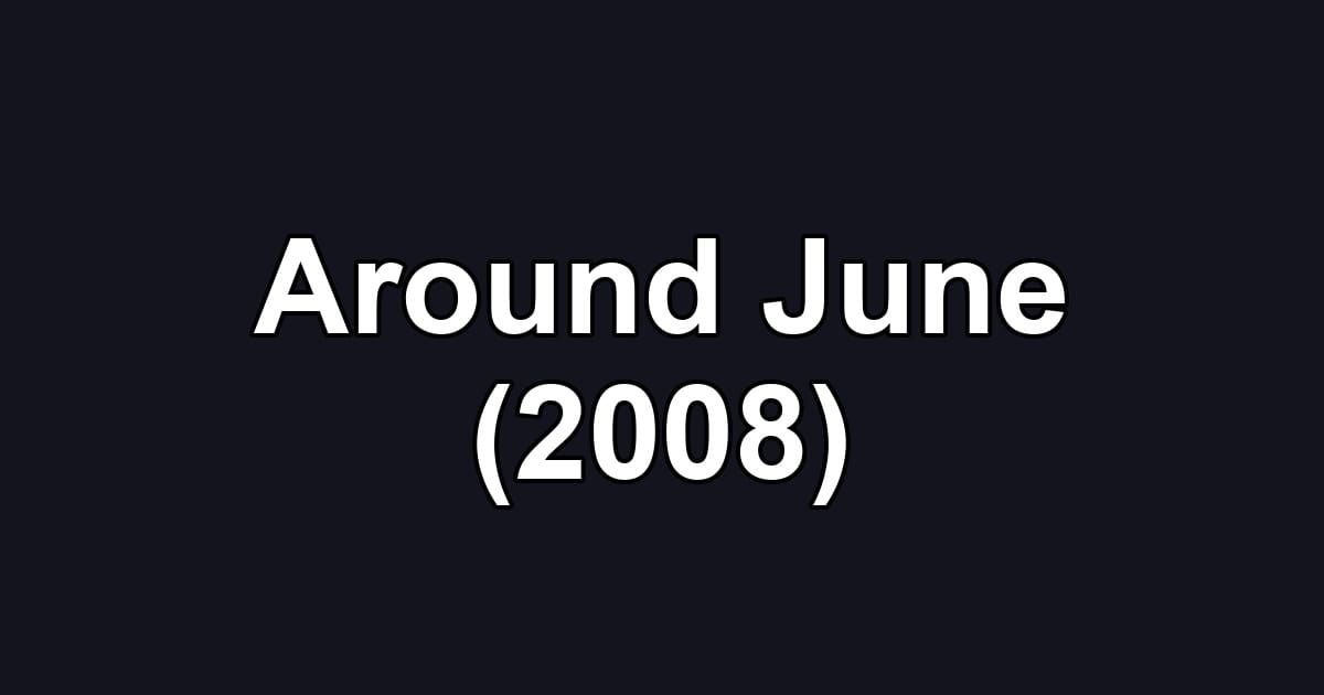 Around June (2008)