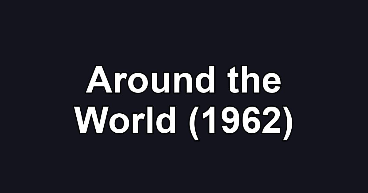 Around the World (1962)