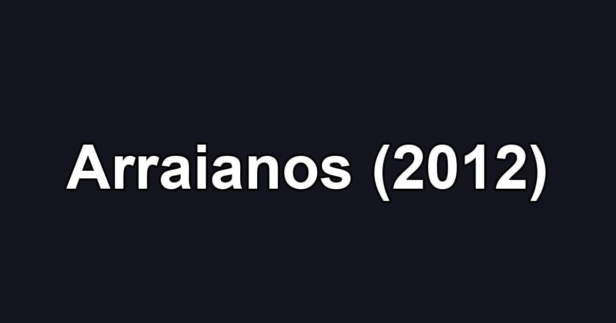 Arraianos (2012)