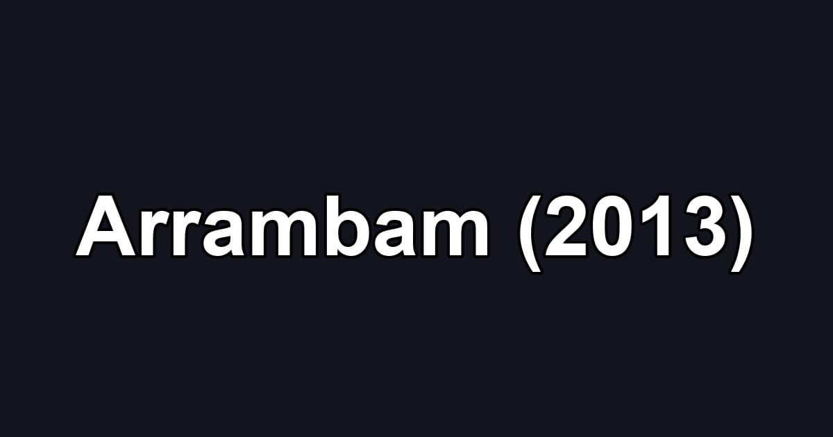 Arrambam (2013)