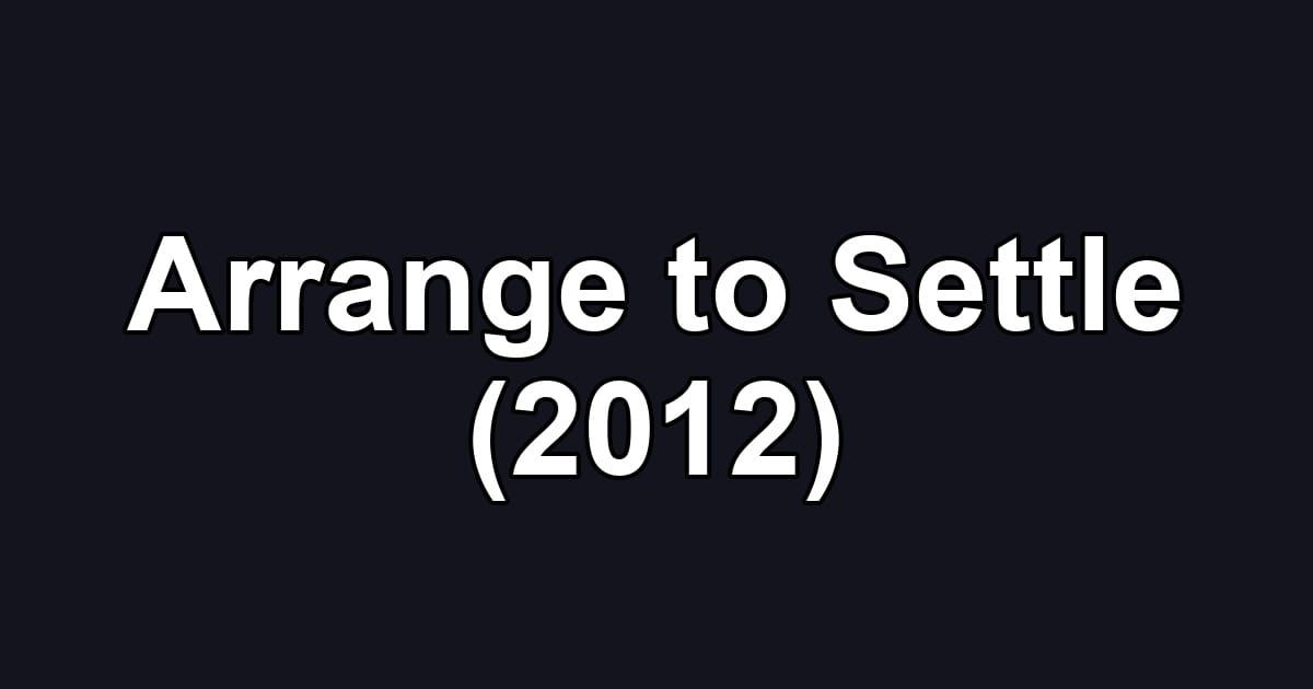 Arrange to Settle (2012)