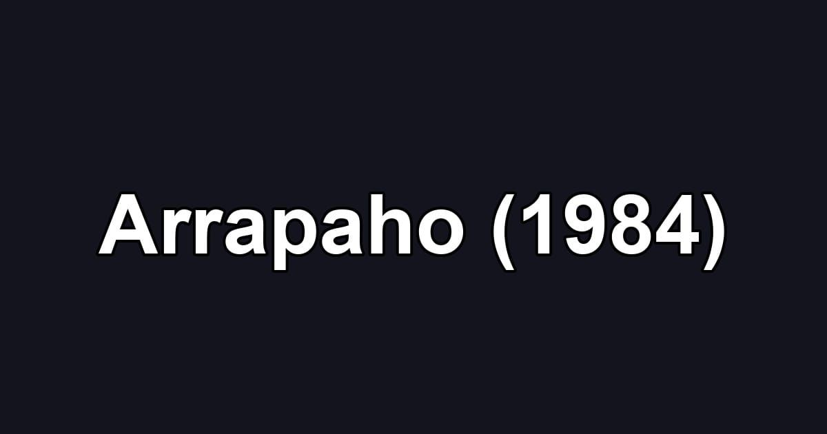 Arrapaho (1984)