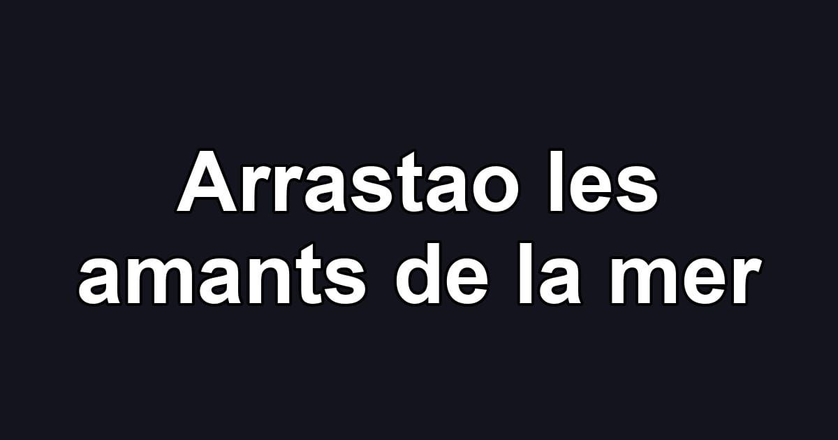 Arrastao les amants de la mer