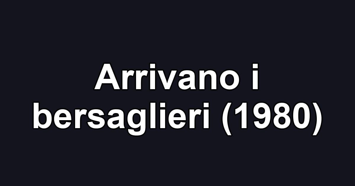 Arrivano i bersaglieri (1980)