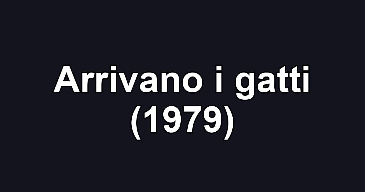 Arrivano i gatti (1979)