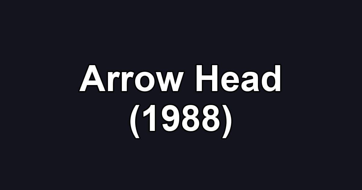 Arrow Head (1988)