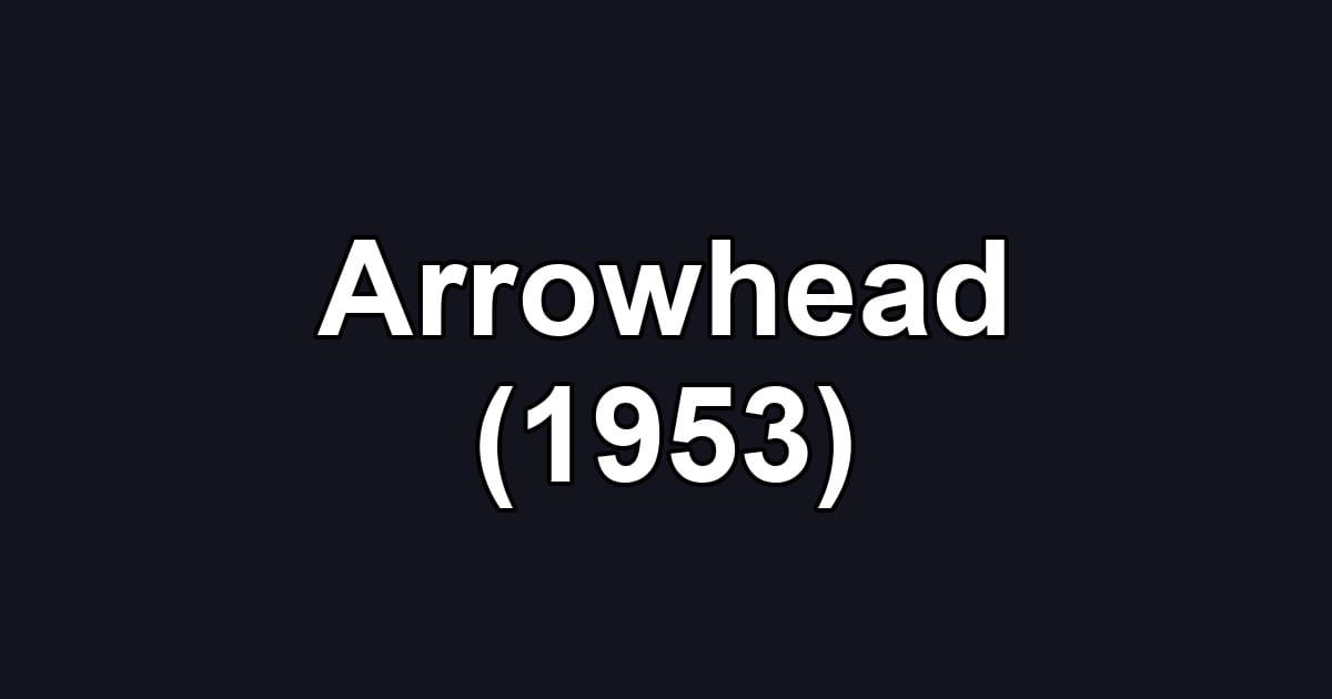 Arrowhead (1953)