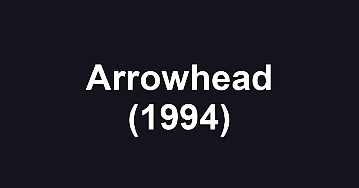 Arrowhead (1994)