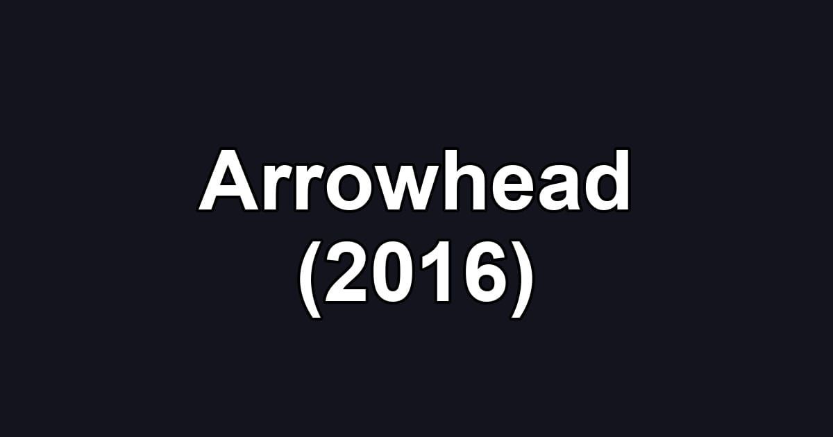 Arrowhead (2016)