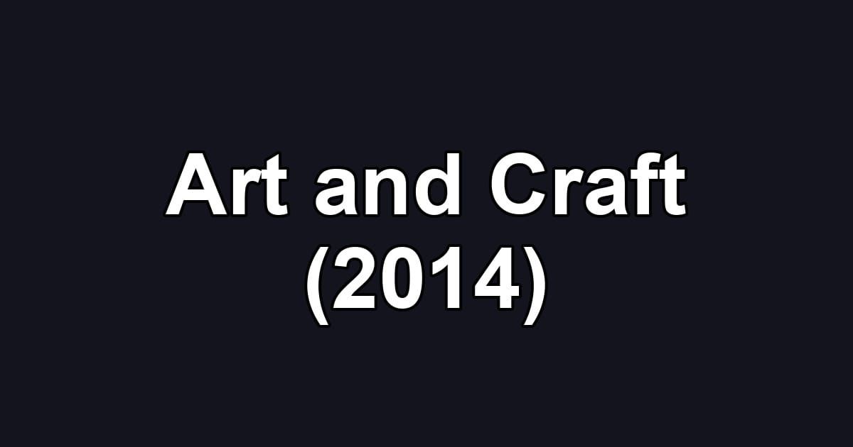 Art and Craft (2014)