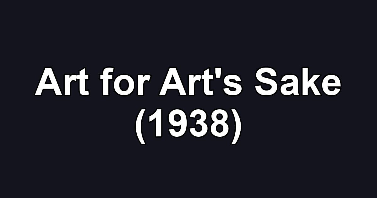 Art for Art's Sake (1938)