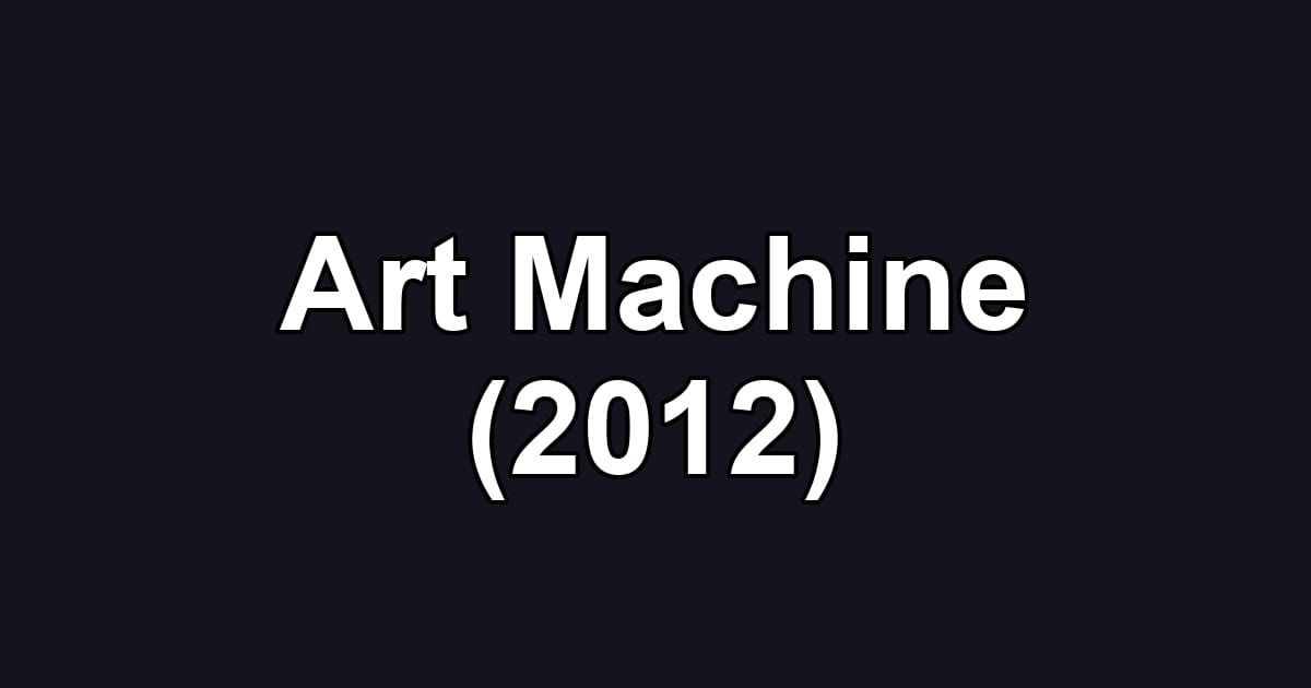 Art Machine (2012)