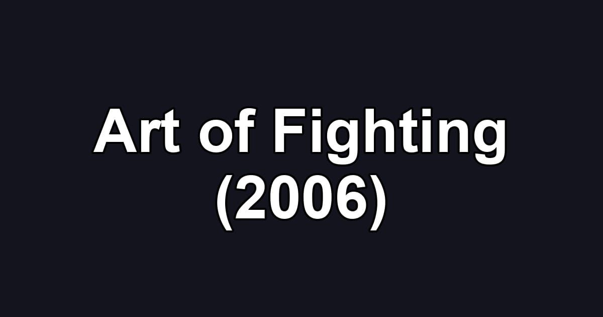 Art of Fighting (2006)