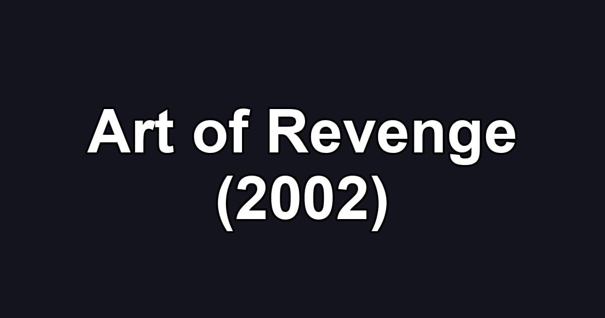 Art of Revenge (2002)