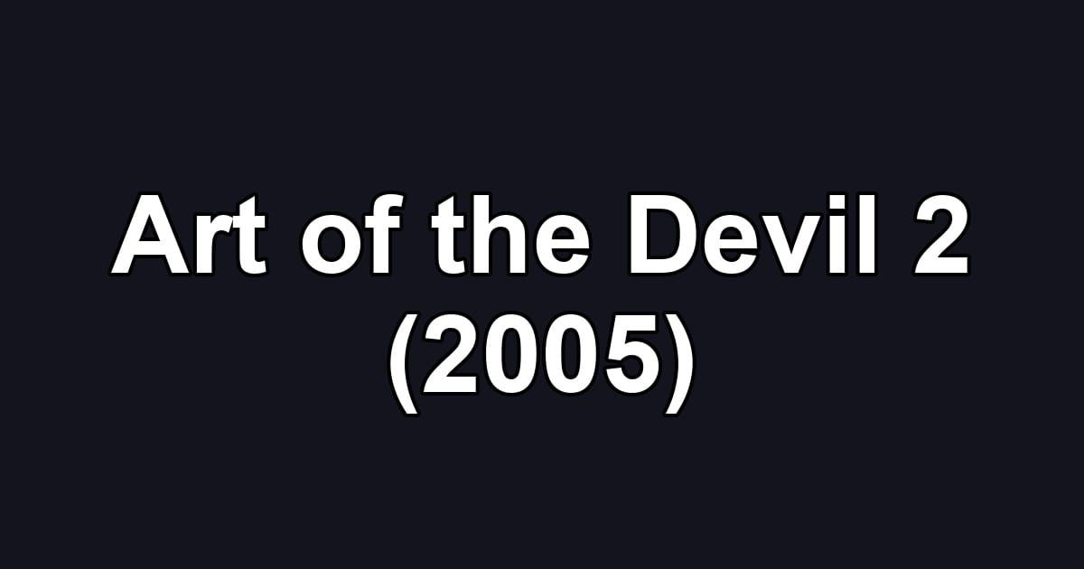 Art of the Devil 2 (2005)