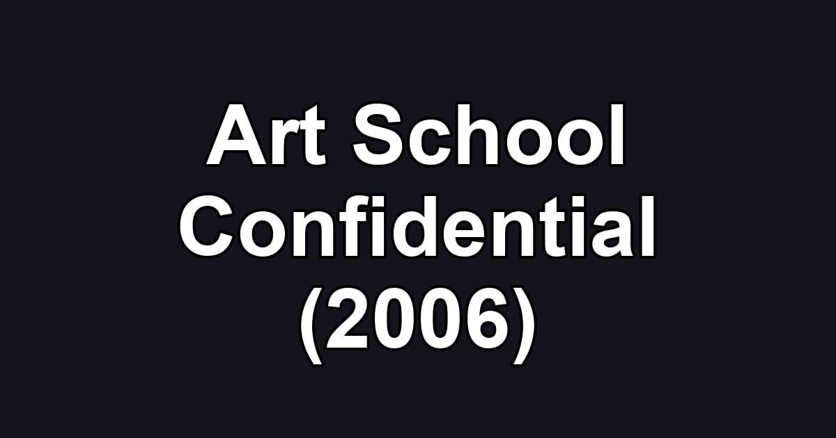 Art School Confidential (2006)