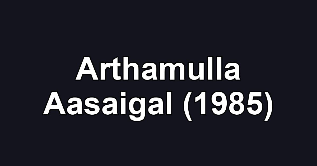Arthamulla Aasaigal (1985)