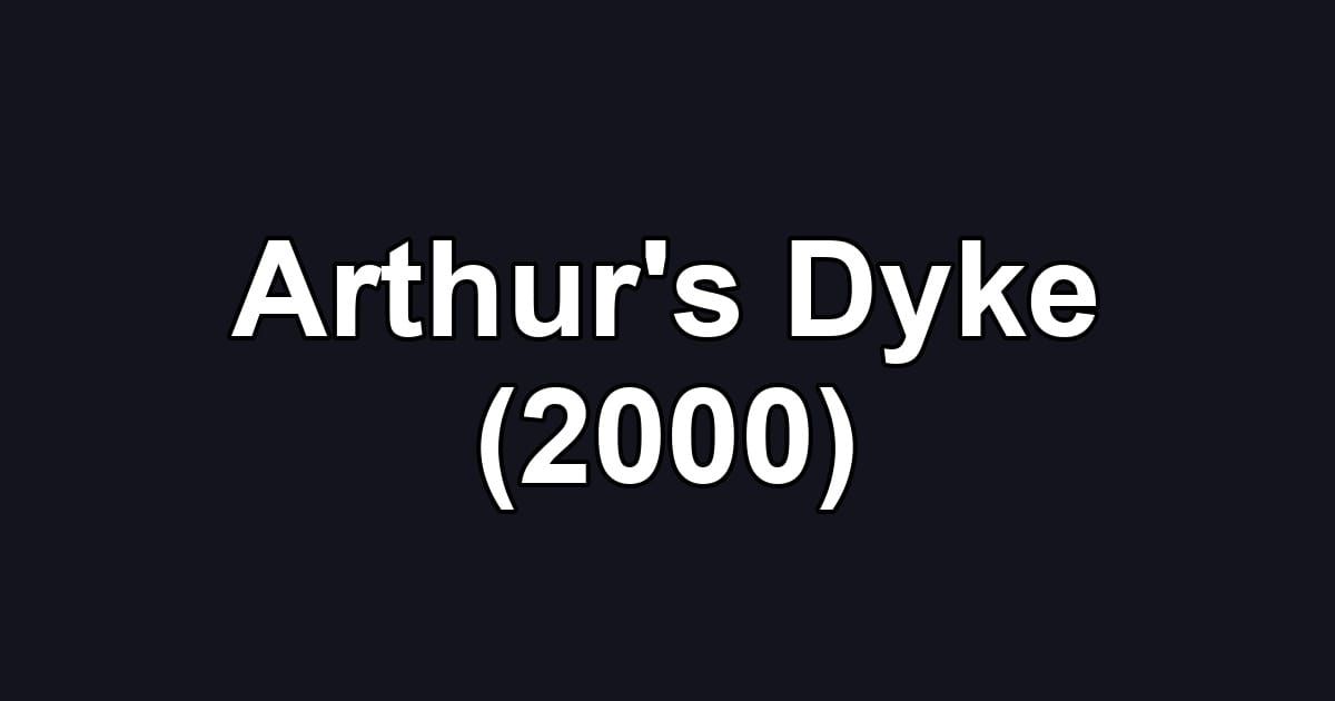 Arthur's Dyke (2000)