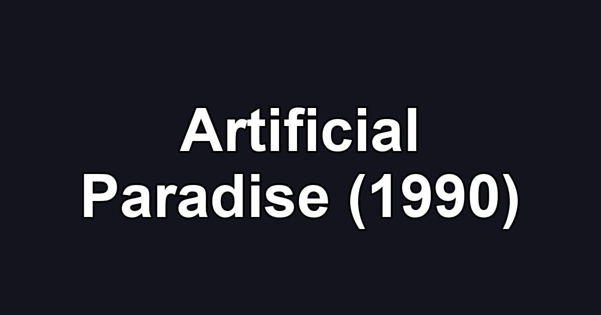Artificial Paradise (1990)