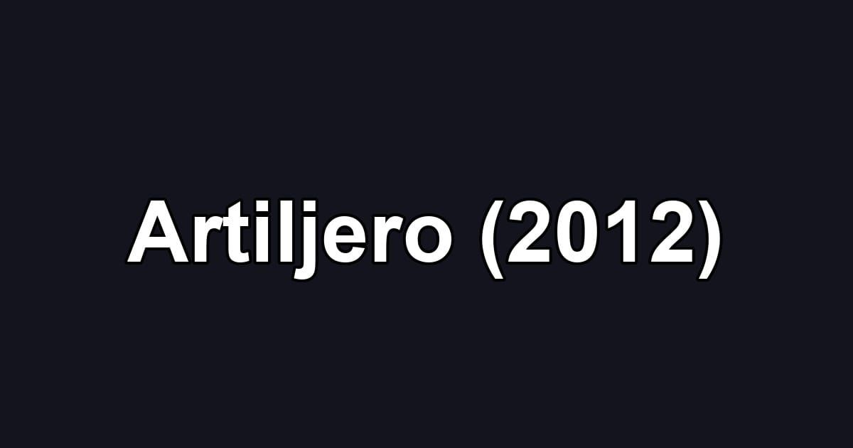 Artiljero (2012)
