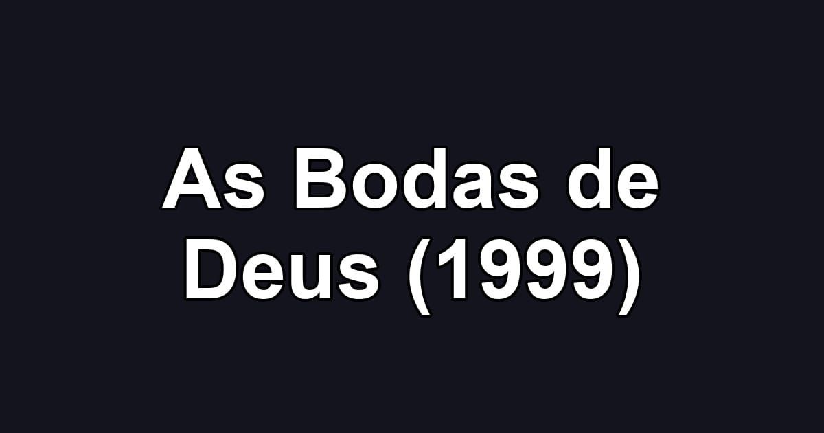 As Bodas de Deus (1999)