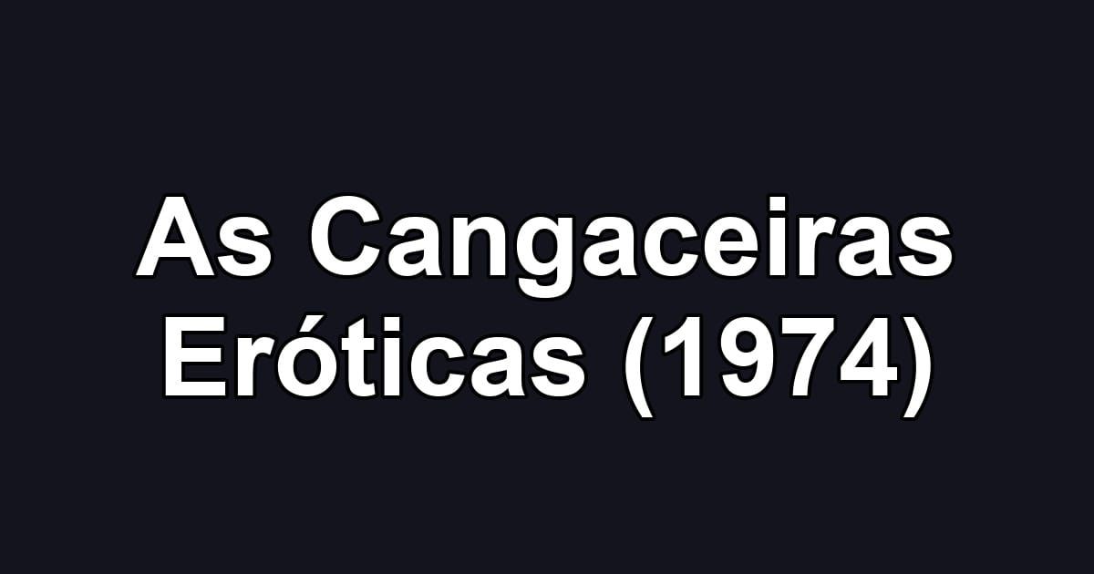 As Cangaceiras Eróticas (1974)