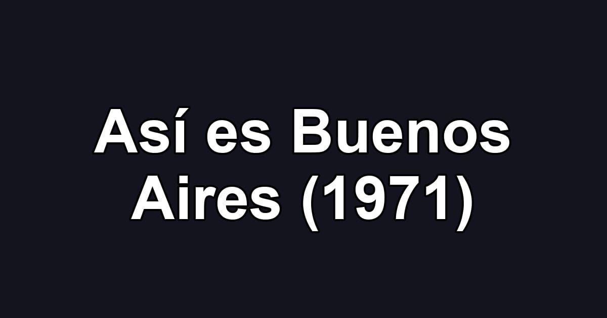 Así es Buenos Aires (1971)