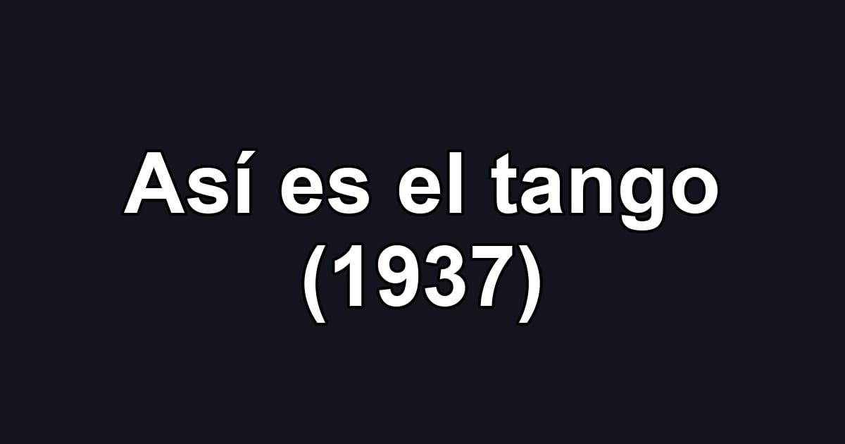Así es el tango (1937)