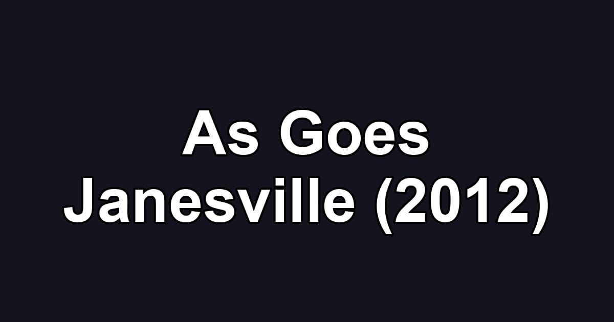 As Goes Janesville (2012)